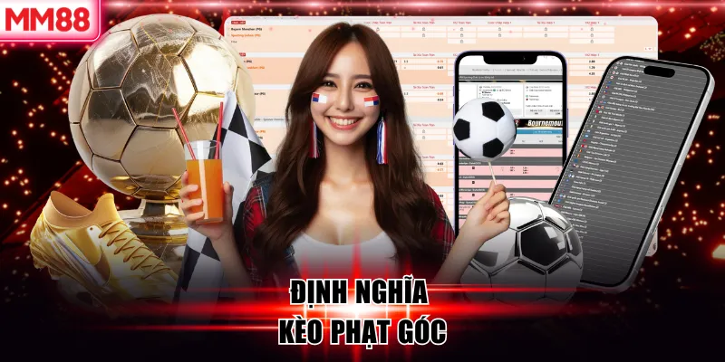 Định nghĩa kèo phạt góc MM88